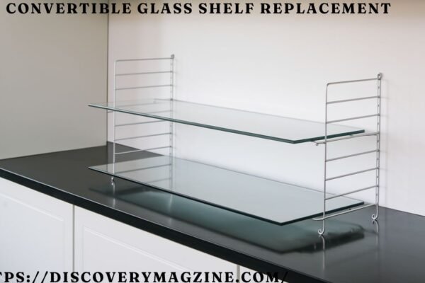 6531 Convertible Glass Shelf Replacement